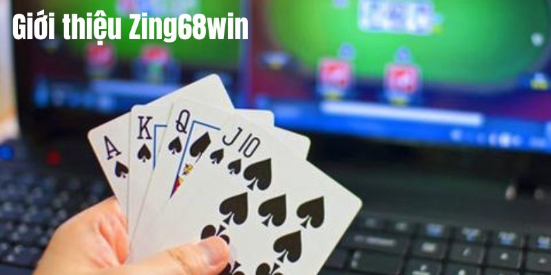 Giới thiệu khái quát về Zing68win