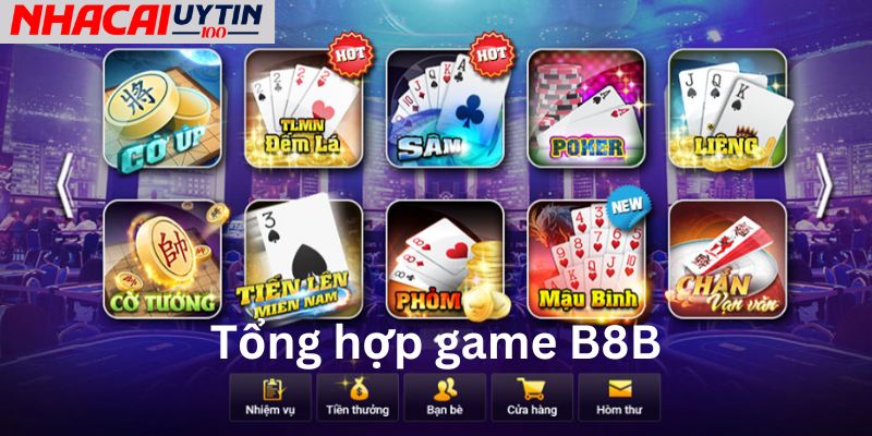 Tổng hợp kho game B8B khổng lồ