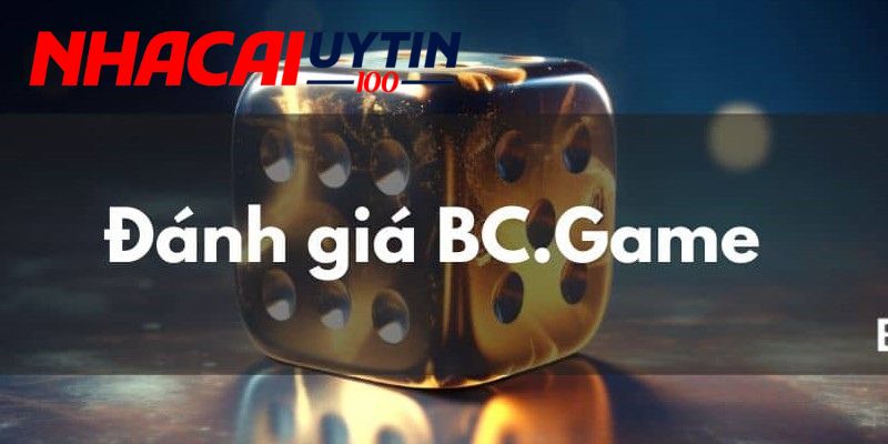 Ưu điểm vượt trội làm nên tên tuổi nhà cái BC.Game