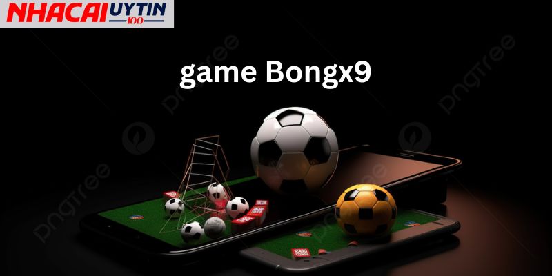 Các mảng game hấp dẫn của nhà cái Bongx9